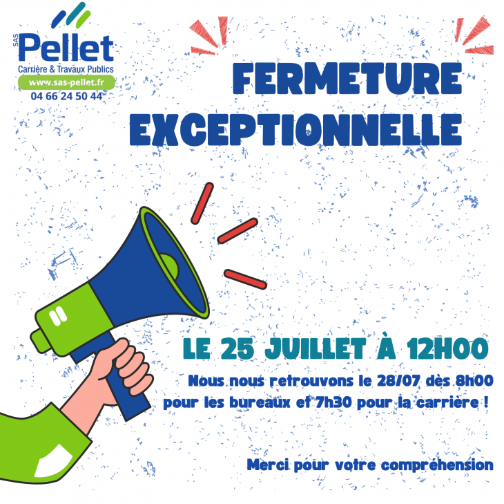 FERMETURE EXCEPTIONNELLE LE 25/07 FERMETURE EXCEPTIONNELLE LE 25/07